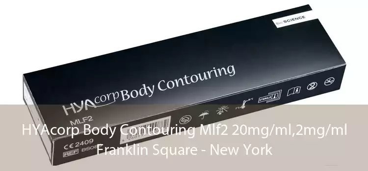 HYAcorp Body Contouring Mlf2 20mg/ml,2mg/ml Franklin Square - New York