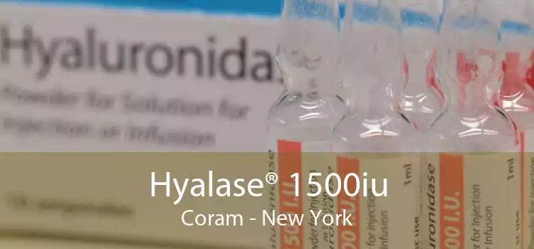Hyalase® 1500iu Coram - New York