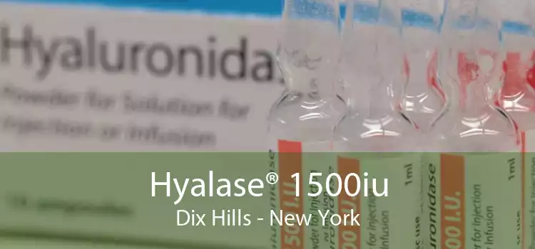 Hyalase® 1500iu Dix Hills - New York