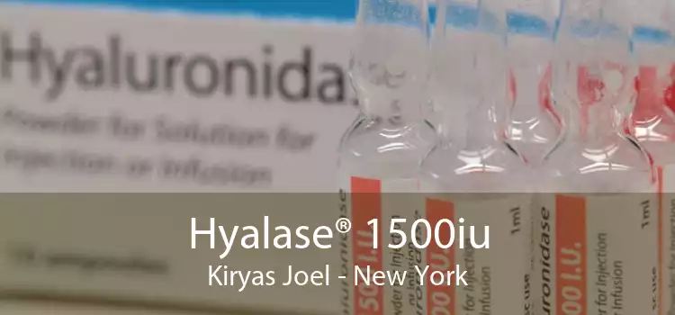 Hyalase® 1500iu Kiryas Joel - New York