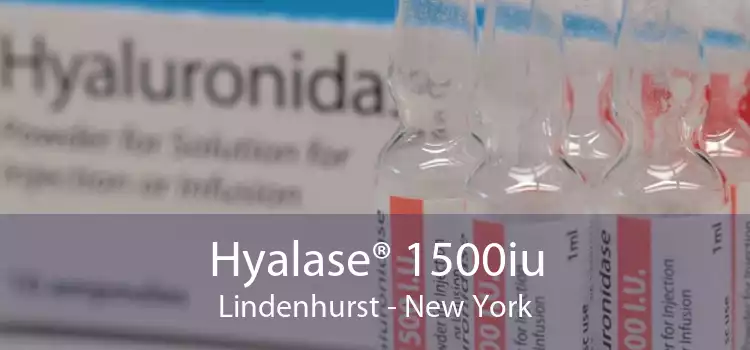 Hyalase® 1500iu Lindenhurst - New York