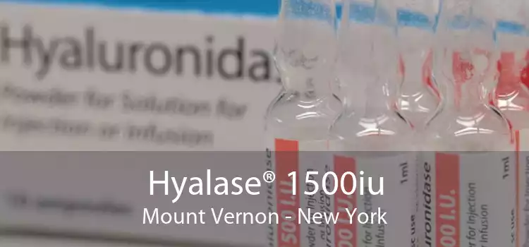 Hyalase® 1500iu Mount Vernon - New York