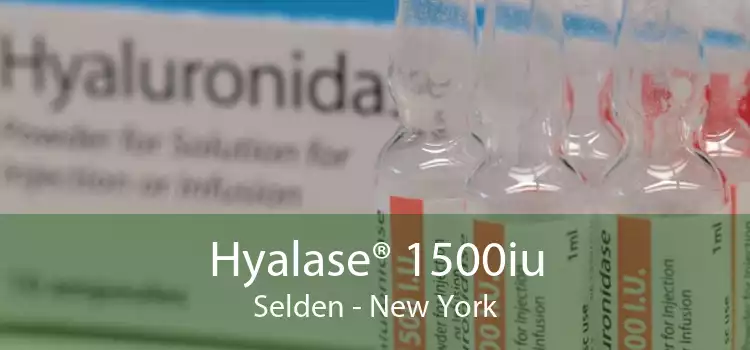 Hyalase® 1500iu Selden - New York