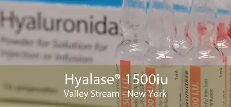 Hyalase® 1500iu Valley Stream - New York