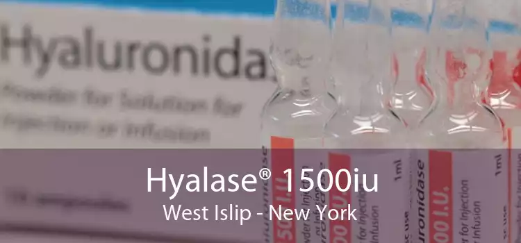 Hyalase® 1500iu West Islip - New York