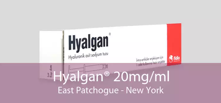 Hyalgan® 20mg/ml East Patchogue - New York