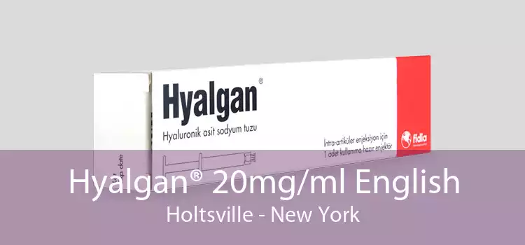 Hyalgan® 20mg/ml English Holtsville - New York