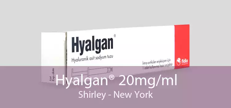 Hyalgan® 20mg/ml Shirley - New York
