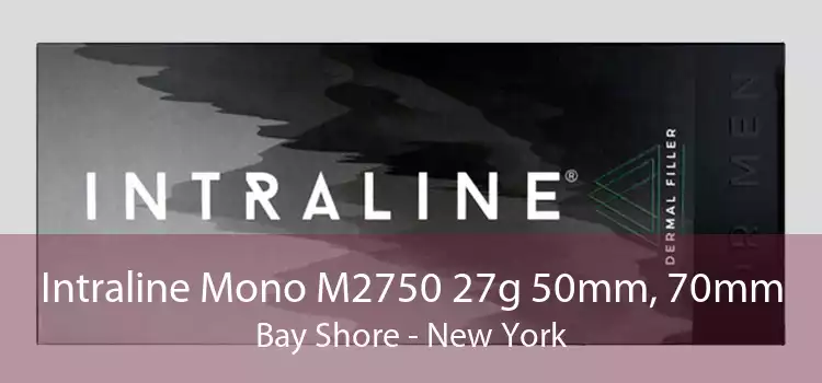 Intraline Mono M2750 27g 50mm, 70mm Bay Shore - New York