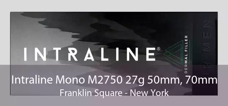 Intraline Mono M2750 27g 50mm, 70mm Franklin Square - New York