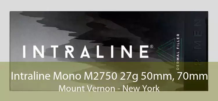 Intraline Mono M2750 27g 50mm, 70mm Mount Vernon - New York