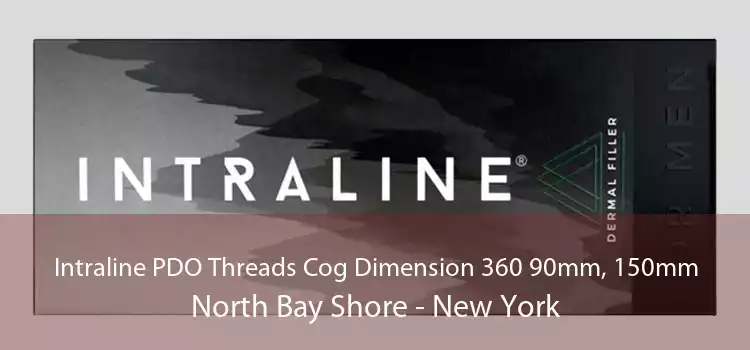 Intraline PDO Threads Cog Dimension 360 90mm, 150mm North Bay Shore - New York