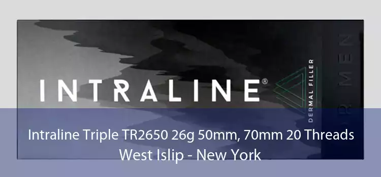 Intraline Triple TR2650 26g 50mm, 70mm 20 Threads West Islip - New York