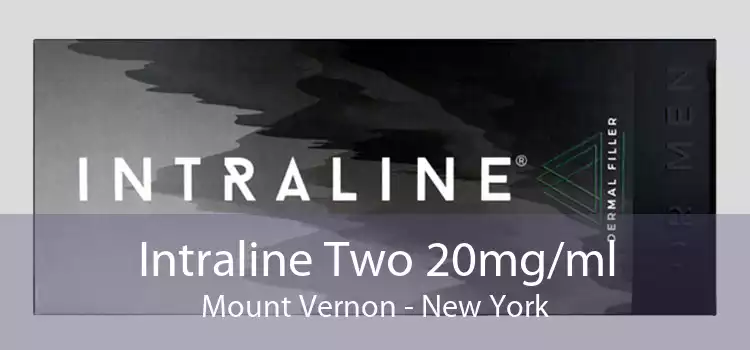 Intraline Two 20mg/ml Mount Vernon - New York