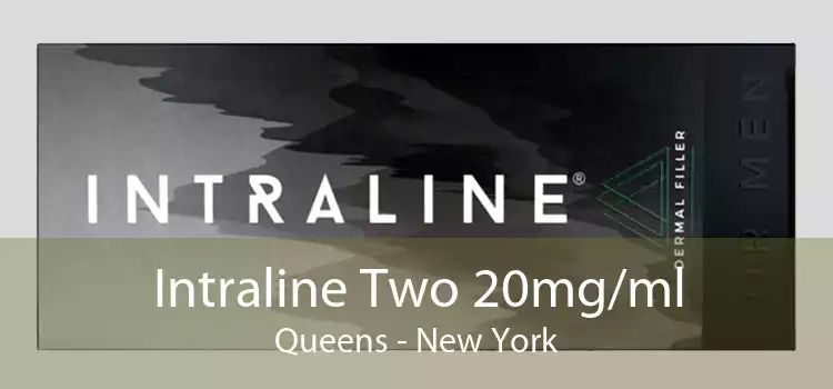 Intraline Two 20mg/ml Queens - New York
