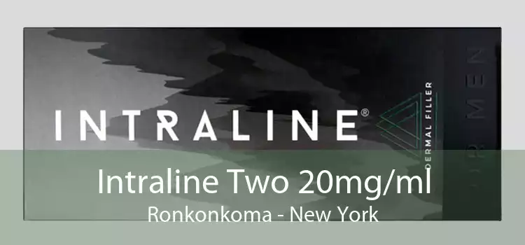 Intraline Two 20mg/ml Ronkonkoma - New York