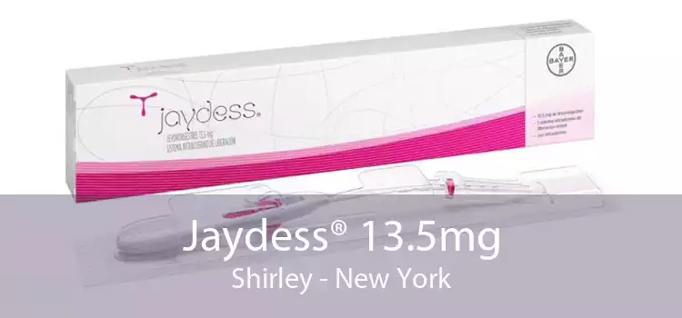 Jaydess® 13.5mg Shirley - New York