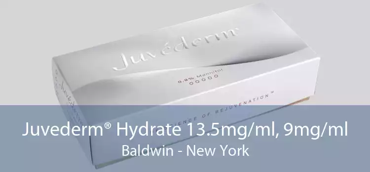 Juvederm® Hydrate 13.5mg/ml, 9mg/ml Baldwin - New York