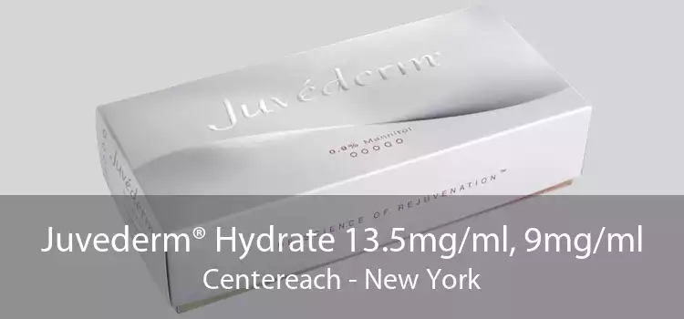 Juvederm® Hydrate 13.5mg/ml, 9mg/ml Centereach - New York