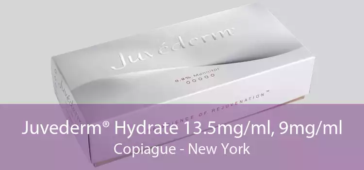Juvederm® Hydrate 13.5mg/ml, 9mg/ml Copiague - New York