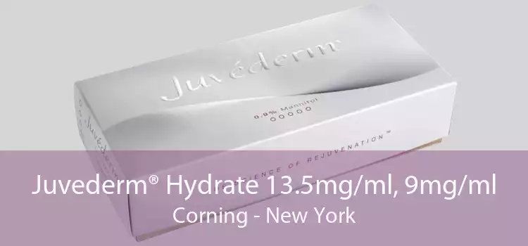 Juvederm® Hydrate 13.5mg/ml, 9mg/ml Corning - New York