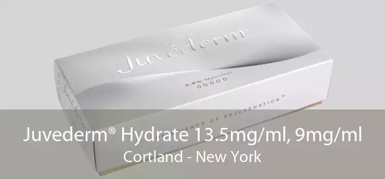 Juvederm® Hydrate 13.5mg/ml, 9mg/ml Cortland - New York