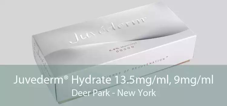 Juvederm® Hydrate 13.5mg/ml, 9mg/ml Deer Park - New York