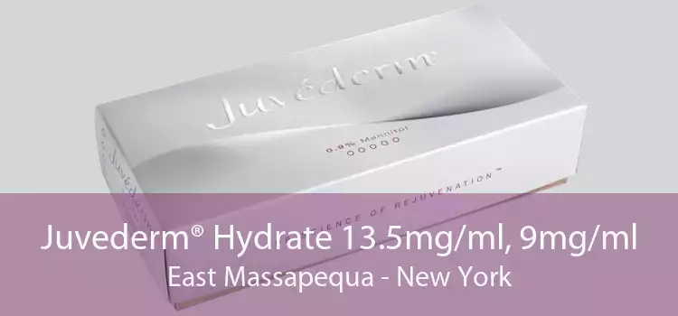 Juvederm® Hydrate 13.5mg/ml, 9mg/ml East Massapequa - New York