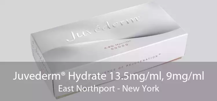 Juvederm® Hydrate 13.5mg/ml, 9mg/ml East Northport - New York