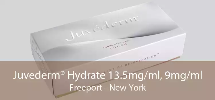 Juvederm® Hydrate 13.5mg/ml, 9mg/ml Freeport - New York