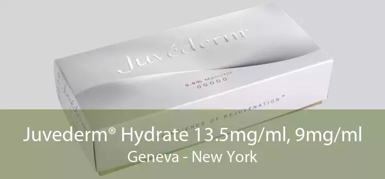 Juvederm® Hydrate 13.5mg/ml, 9mg/ml Geneva - New York