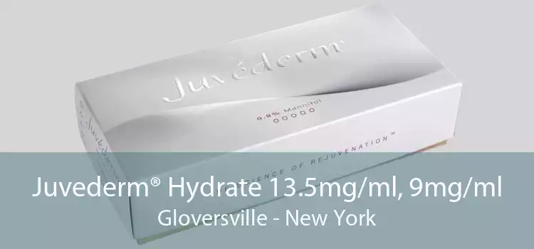 Juvederm® Hydrate 13.5mg/ml, 9mg/ml Gloversville - New York