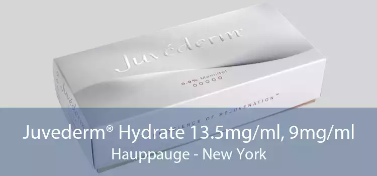 Juvederm® Hydrate 13.5mg/ml, 9mg/ml Hauppauge - New York