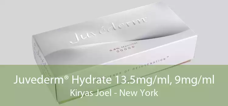 Juvederm® Hydrate 13.5mg/ml, 9mg/ml Kiryas Joel - New York