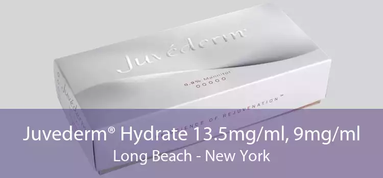 Juvederm® Hydrate 13.5mg/ml, 9mg/ml Long Beach - New York
