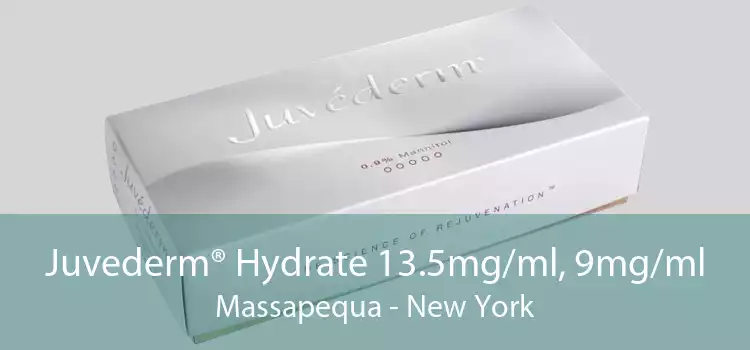 Juvederm® Hydrate 13.5mg/ml, 9mg/ml Massapequa - New York