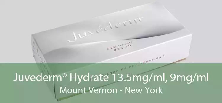 Juvederm® Hydrate 13.5mg/ml, 9mg/ml Mount Vernon - New York
