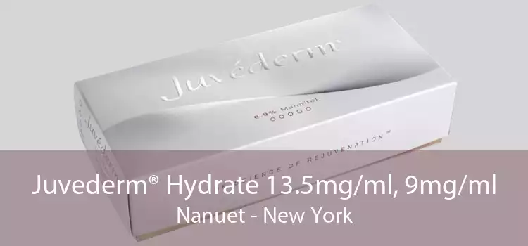 Juvederm® Hydrate 13.5mg/ml, 9mg/ml Nanuet - New York