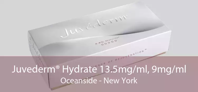 Juvederm® Hydrate 13.5mg/ml, 9mg/ml Oceanside - New York