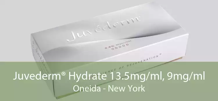 Juvederm® Hydrate 13.5mg/ml, 9mg/ml Oneida - New York
