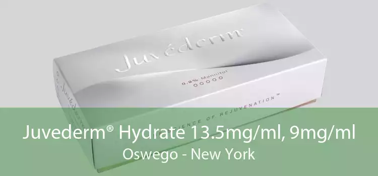 Juvederm® Hydrate 13.5mg/ml, 9mg/ml Oswego - New York