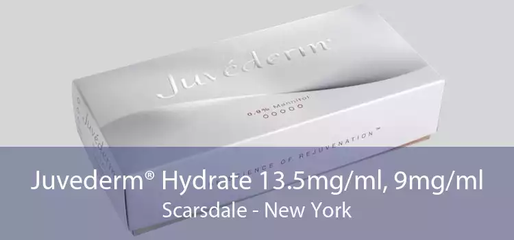 Juvederm® Hydrate 13.5mg/ml, 9mg/ml Scarsdale - New York