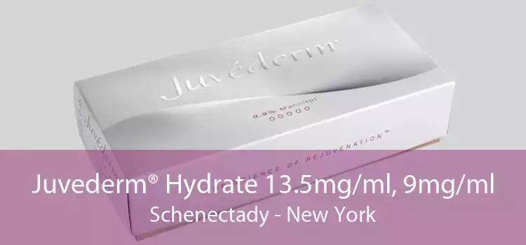 Juvederm® Hydrate 13.5mg/ml, 9mg/ml Schenectady - New York
