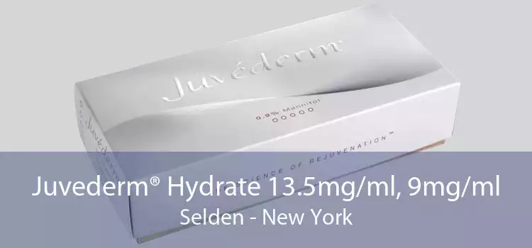 Juvederm® Hydrate 13.5mg/ml, 9mg/ml Selden - New York