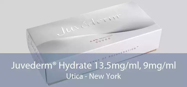 Juvederm® Hydrate 13.5mg/ml, 9mg/ml Utica - New York