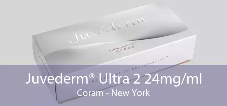 Juvederm® Ultra 2 24mg/ml Coram - New York