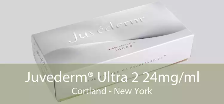 Juvederm® Ultra 2 24mg/ml Cortland - New York