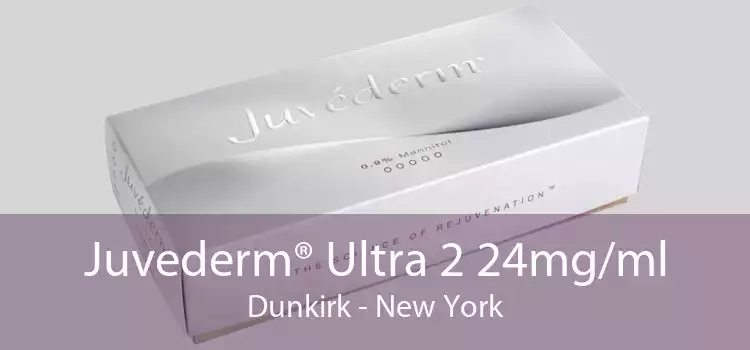 Juvederm® Ultra 2 24mg/ml Dunkirk - New York