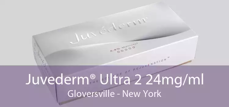 Juvederm® Ultra 2 24mg/ml Gloversville - New York