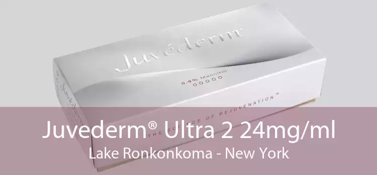 Juvederm® Ultra 2 24mg/ml Lake Ronkonkoma - New York